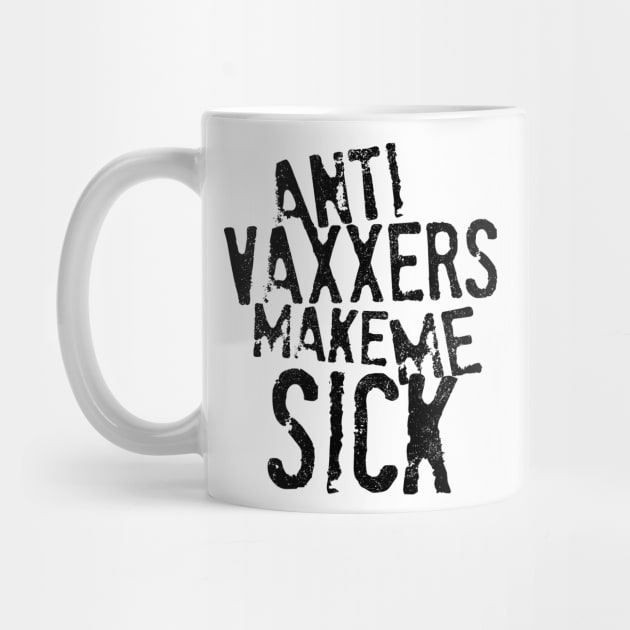 Anti Vaxxers Make Me Sick by darklordpug